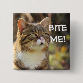 Funny Sassy Cat mit Attitude Bite Me Button (Vorderseite)