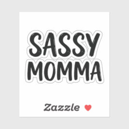 Funny Sassy Momma Sarcastic Humor Quote Aufkleber