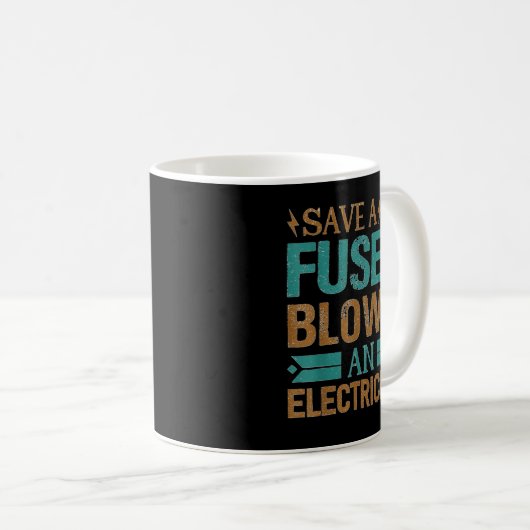 Funny Save A Fuse Blow An Electrician Cool Lineman Kaffeetasse (VorderseiteRechts)