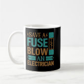 Funny Save A Fuse Blow An Electrician Cool Lineman Kaffeetasse (Links)