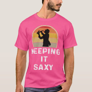 Funny Saxophone Player Band Behalte es sächsisch R T-Shirt