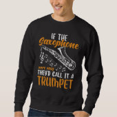 Funny Saxophone Shirt If Saxophone Was Easy Call I (Vorderseite)