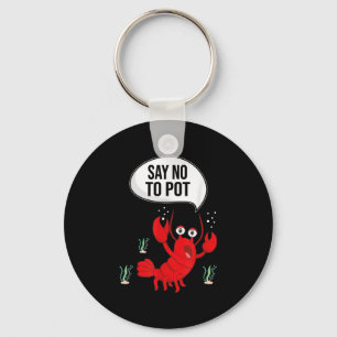 Funny Say No to Pop Anti Drug Niedlich Lobster Ges Schlüsselanhänger