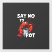 Funny Say No to Pot mit Crab Hummer Fensteraufkleber (Blatt)