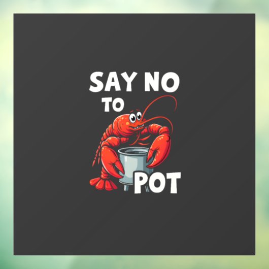 Funny Say No to Pot mit Crab Hummer Fensteraufkleber (Blatt 3)