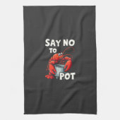 Funny Say No to Pot mit Crab Hummer Geschirrtuch (Vertikal)