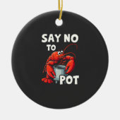 Funny Say No to Pot mit Crab Hummer Keramik Ornament (Vorne)