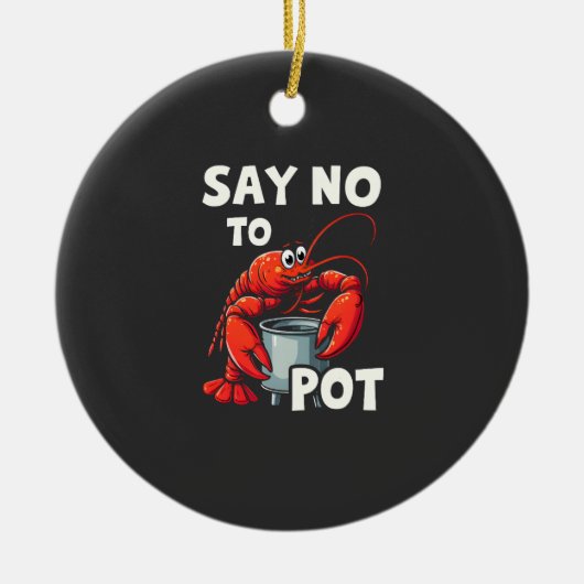 Funny Say No to Pot mit Crab Hummer Keramik Ornament (Vorne)