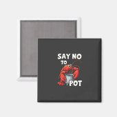 Funny Say No to Pot mit Crab Hummer Magnet (Vorderseite/Rückseite)