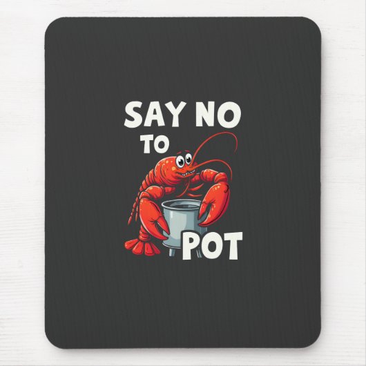 Funny Say No to Pot mit Crab Hummer Mousepad (Vorne)