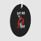 Funny Say No to Pot mit Crab Hummer Ornament (Vorderseite)