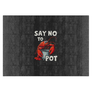 Funny Say No to Pot mit Crab Hummer Schneidebrett