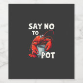 Funny Say No to Pot mit Crab Hummer Weinetikett (Einzelnes Label)