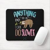 Funny Saying Anything You Can Do I Can Do Slower M Mousepad (Mit Mouse)