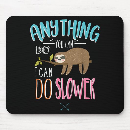 Funny Saying Anything You Can Do I Can Do Slower M Mousepad (Vorne)