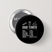 Funny Saying Bbq Timer Beer Grill Dad Barbecue Dri Button (Vorne & Hinten)