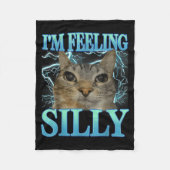 Funny Saying Cat Lover I'm Feeling Silly Cat Meme Fleecedecke (Vorderseite)