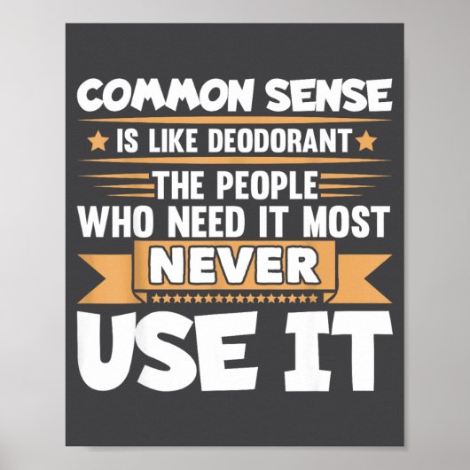 Funny Saying Common Sense Is Like Deodorant Joke W Poster (Vorne)