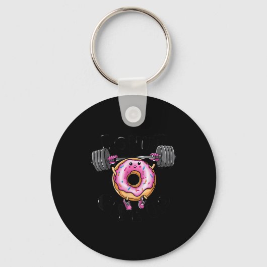 Funny Saying Donut Give Up Gym Weight Lifting Work Schlüsselanhänger (Vorderseite)