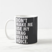 Funny Saying Drag Queen Gag Gift Gay Lgbt Gift Kaffeetasse (Links)