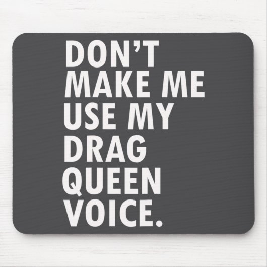 Funny Saying Drag Queen Gag Gift Gay Lgbt Gift Mousepad (Vorne)
