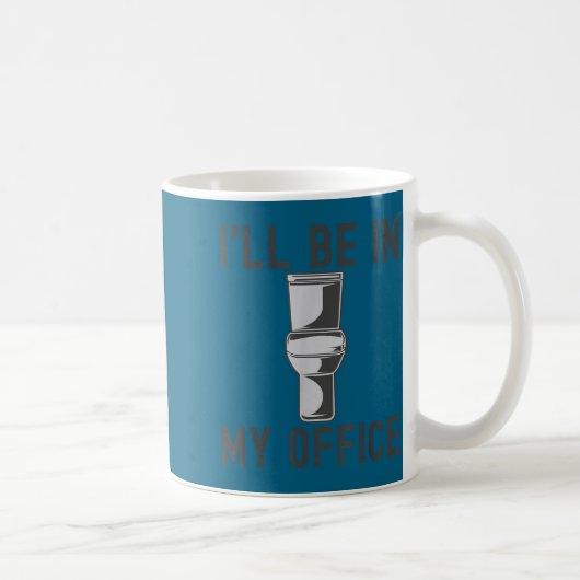 Funny Saying Gift Tee I'll Be In My Office Humor J Kaffeetasse (Rechts)
