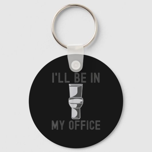 Funny Saying Gift Tee I'll Be In My Office Humor J Schlüsselanhänger (Vorderseite)