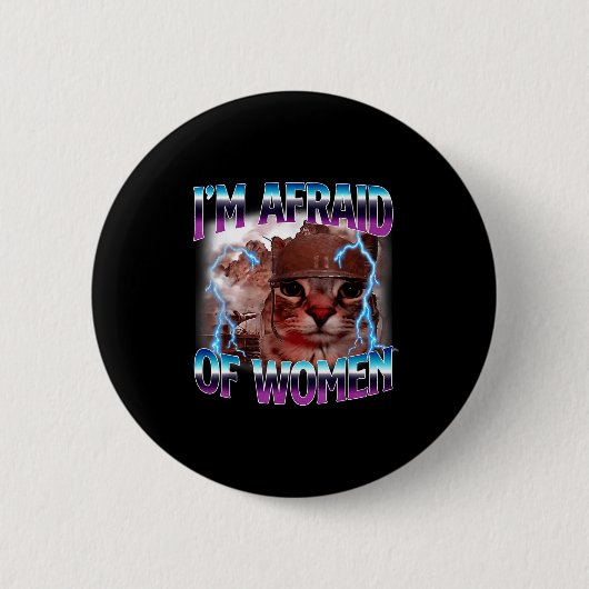 Funny Saying Humor Afraid Of Women Cat Meme Animal Button (Vorderseite)