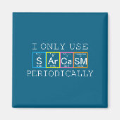 Funny Saying I Only Use Sarcasm Periodically Men W Magnet (Vorne)