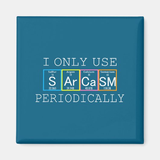 Funny Saying I Only Use Sarcasm Periodically Men W Magnet (Vorne)