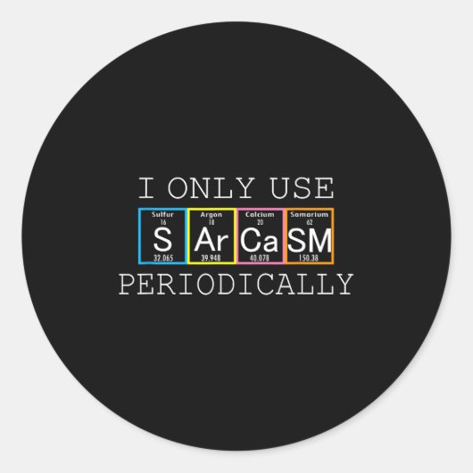 Funny Saying I Only Use Sarcasm Periodically Men W Runder Aufkleber (Vorderseite)