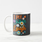 Funny Saying I Pee When I Laugh Flower Fun Pun Gag Kaffeetasse (Links)