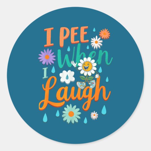 Funny Saying I Pee When I Laugh Flower Fun Pun Gag Runder Aufkleber (Vorderseite)