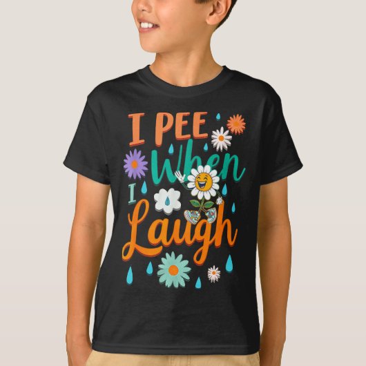 Funny Saying I Pee When I Laugh Flower Fun Pun Gag T-Shirt (Vorderseite)