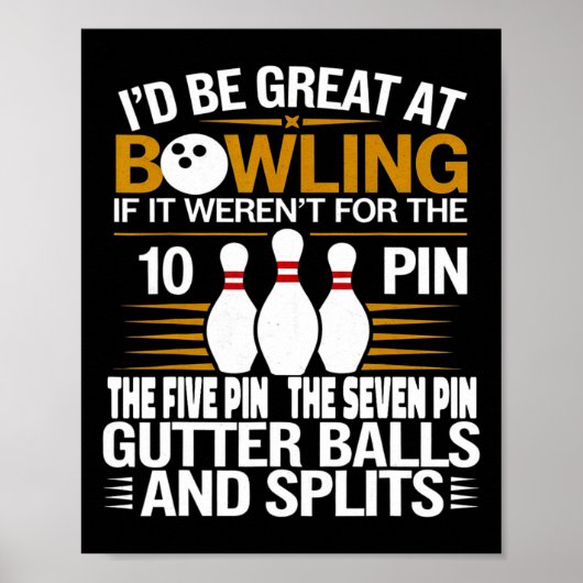 Funny Saying I'd Be Great At Bowling If Seven Ten  Poster (Vorne)