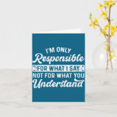 Funny Saying I'm Only Resnsible For What I Say Sar Karte (Gelbe Blume)