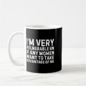 Funny Saying I'm Very Vulnerable Rn Any Women Sarc Kaffeetasse (Links)
