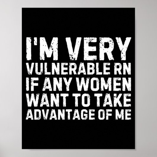 Funny Saying I'm Very Vulnerable Rn Any Women Sarc Poster (Vorne)