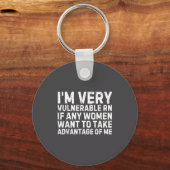 Funny Saying I'm Very Vulnerable Rn Any Women Sarc Schlüsselanhänger (Vorderseite)
