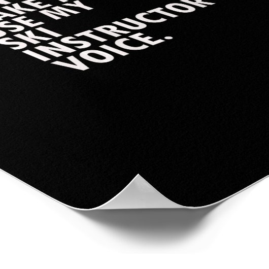 Funny Saying Ski Instructor Skiing Tee Shirt  Poster (Ecke)