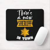 Funny Saying There's A New Sheriff In Town Deputy Mousepad (Mit Mouse)