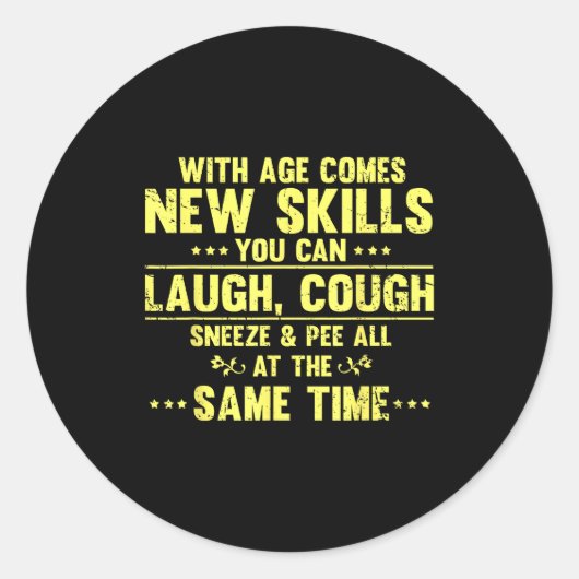Funny Saying With Age Comes New Skills Sarcastic W Runder Aufkleber (Vorderseite)