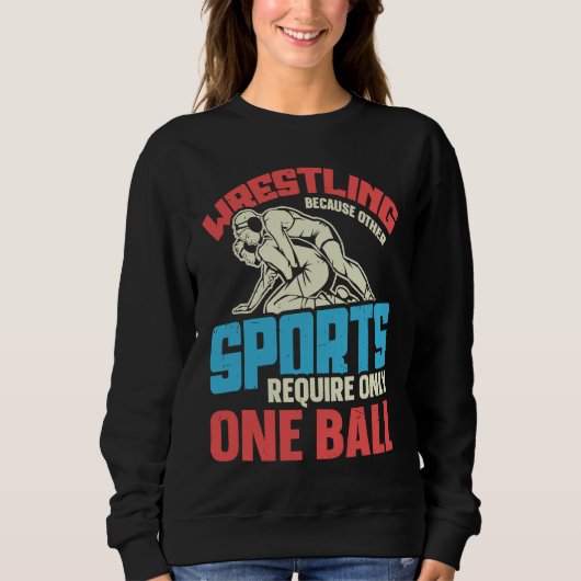 Funny saying Wrestling for Professional Wrestler Sweatshirt (Vorderseite)