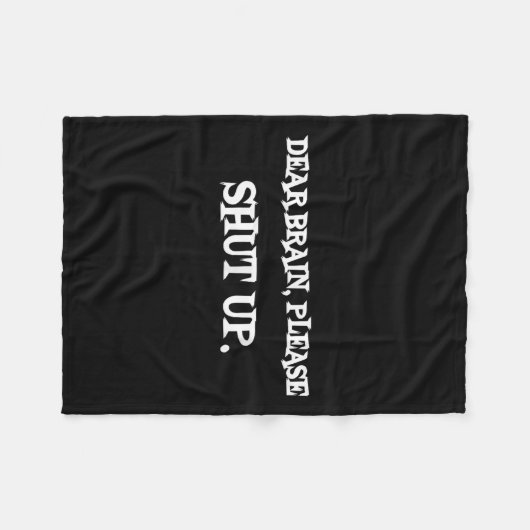 Funny Sayings Shirt Dear Brain Please Shut Up Quot Fleecedecke (Vorderseite (Horizontal))