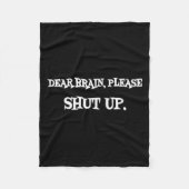 Funny Sayings Shirt Dear Brain Please Shut Up Quot Fleecedecke (Vorderseite)