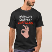 Funny Scaffolder Gerüst Baugerüst Geschenk T-Shirt (Vorderseite)