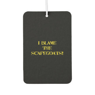 Funny Scapegoat Quote A Bold Statement on Blame Autolufterfrischer