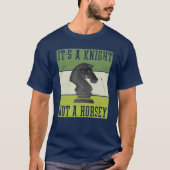 Funny Schach Es ist ein Ritter kein Geschenk von H T-Shirt (Vorderseite)