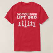 Funny Schach Player Design Lift Bro 1 T-Shirt (Design vorne)