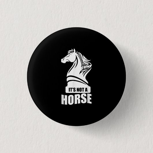 Funny Schach sein nicht ein Pferd Ritter Piece Pla Button (Vorderseite)
